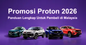 Senarai promosi Proton 2026 rasmi di Malaysia